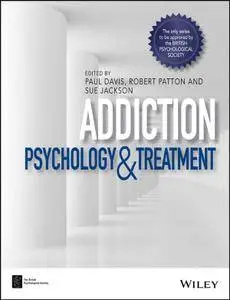 Addiction: Psychology and Treatment (BPS Textbooks in Psychology)