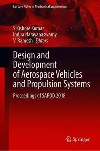 Design and Development of Aerospace Vehicles and Propulsion Systems: Proceedings of SAROD 2018