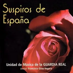 Unidad de Música de la Guardia Real – Suspiros de España (2003)