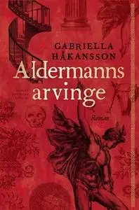 «Aldermanns arvinge» by Gabriella Håkansson