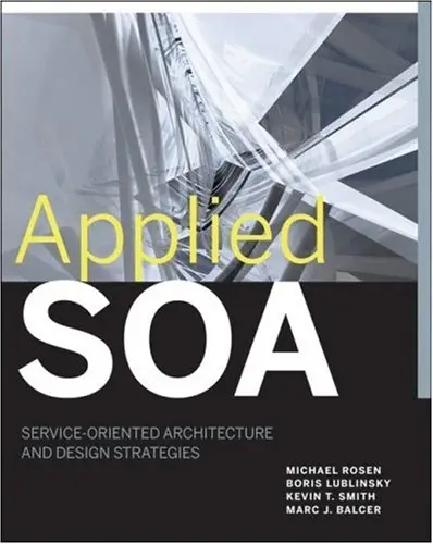 Applied SOA: Service-Oriented Architecture and Design Strategies