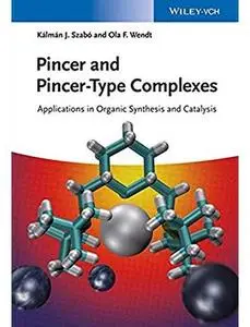 Pincer and Pincer-Type Complexes: Applications in Organic Synthesis and Catalysis [Repost]