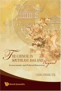 The Chinese In Southeast Asia And Beyond: Socioeconomic and Political Dimensions (Repost)