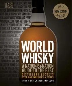 World Whisky: A Nation-by-Nation Guide to the Best, 2nd Edition