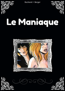 Le Maniaque - Tome 1