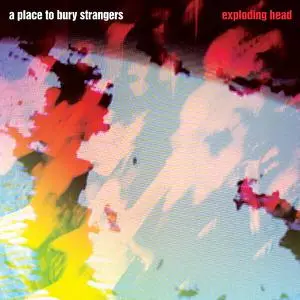 A Place To Bury Strangers - Exploding Head (2022 Remaster) (2009/2022) [Official Digital Download 24/96]