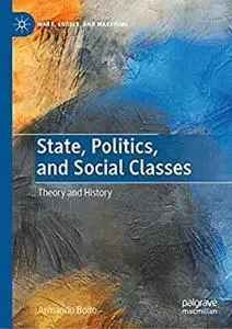 State, Politics, and Social Classes: Theory and History