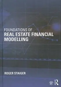 Foundations of Real Estate Financial Modelling