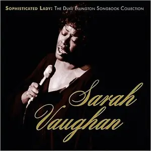 Sarah Vaughan - Sophisticated Lady: The Duke Ellington Songbook Collection (2013)