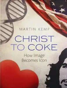 Christ to Coke: How Image Becomes Icon