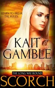 «Scorch» by Kait Gamble
