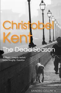 «The Dead Season» by Christobel Kent