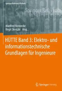 HÜTTE Band 3: Elektro- und informationstechnische Grundlagen für Ingenieure