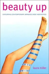 Beauty Up: Exploring Contemporary Japanese Body Aesthetics (repost)