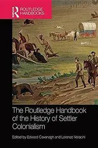 The Routledge Handbook of the History of Settler Colonialism