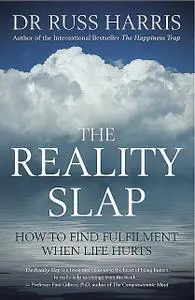 «The Reality Slap» by Russ Harris