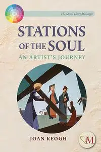 «Stations of the Soul» by Joan Keogh