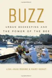 Buzz: Urban Beekeeping and the Power of the Bee (repost)
