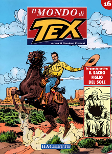 Il Mondo Di Tex - Volume 16 - Il Sacro Figlio Del Sole