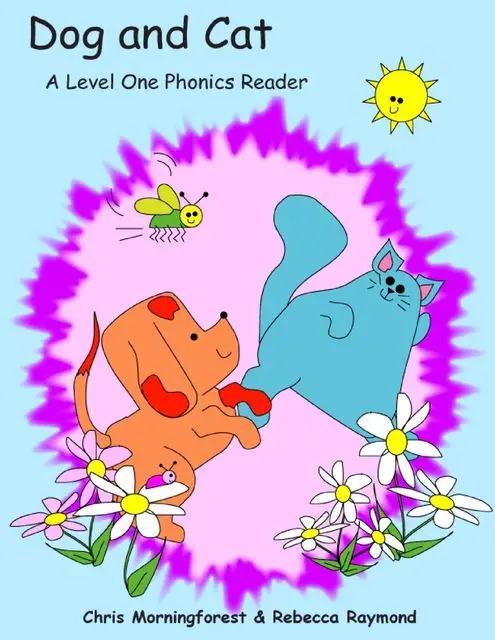 «Dog and Cat – A Level One Phonics Reader» by Chris Morningforest, Rebecca Raymond