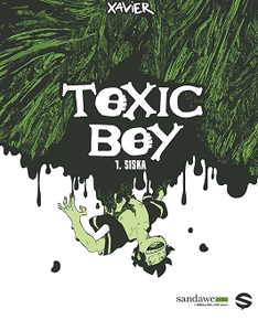 Toxic Boy - Tome 1 - Siska