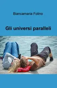Gli universi paralleli