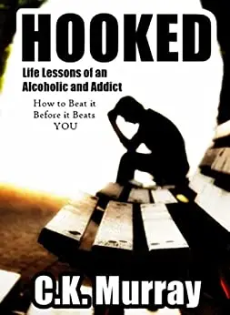 Hooked: Life Lessons of an Alcoholic and Addict