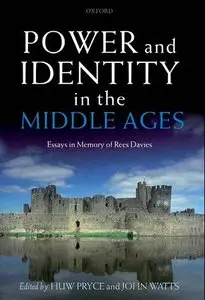 Huw Pryce, John Watts: Power and Identity in the Middle Ages