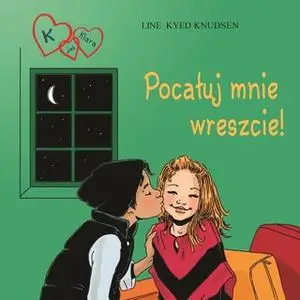 «K jak Klara 3 - Pocałuj mnie wreszcie!» by Line Kyed Knudsen