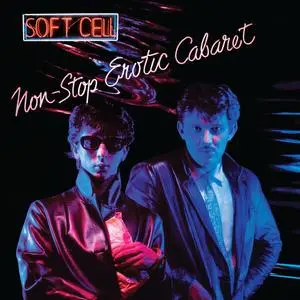 Soft Cell - Non-Stop Erotic Cabaret (Deluxe Edition) (1981/2023)