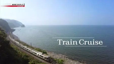 NHK Train Cruise - The Summer Breezes of Southern Hokkaido (2022)