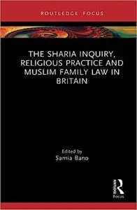 The Sharia Inquiry, Religious Practice and Muslim Family Law in Britain