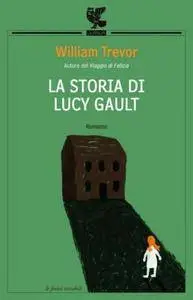 William Trevor - La storia di Lucy Gault (Repost)