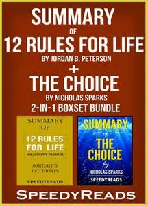 «Summary of 12 Rules for Life: An Antidote to Chaos by a Jordan B. Peterson + Summary of The Choice by Nicholas Sparks 2