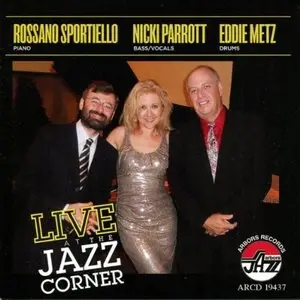 Rossano Sportiello, Nicki Parrott, Eddie Metz - Live At The Jazz Corner (2012)