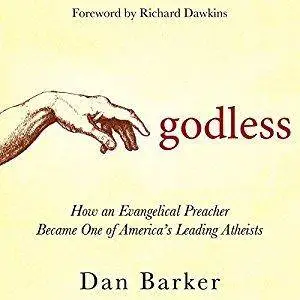 Godless: How an Evangelical Preacher Became One of America's Leading Atheists [Audiobook]