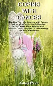 «Coping with Cancer» by Anthea Peries