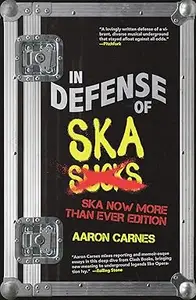 In Defense of Ska: Expanded 2nd Edition