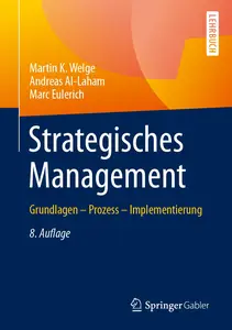 Strategisches Management: Grundlagen – Prozess – Implementierung, 8. Auflage