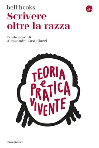 Scrivere oltre la razza - bell hooks