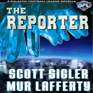 The Reporter: The Galactic Football League Novellas