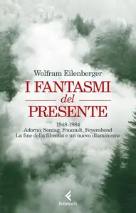 Wolfram Eilenberger - I fantasmi del presente