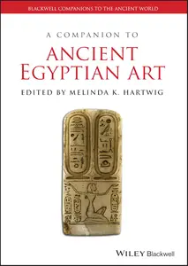 A Companion to Ancient Egyptian Art (Blackwell Companions to the Ancient World)