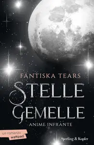 Fantiska Tears - Anime infrante. Stelle gemelle