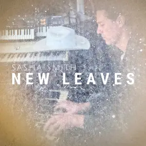 Sasha Smith - New Leaves (2026) [Official Digital Download]