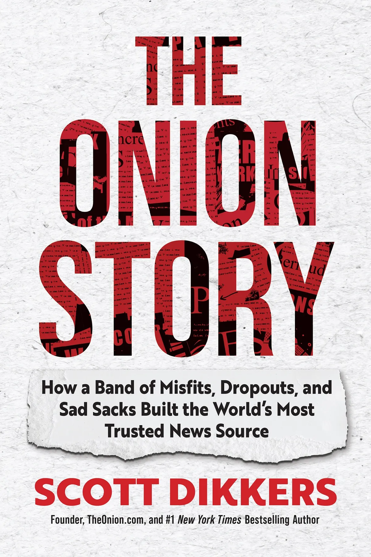 The Onion Story: How a Band of Misfits, Dropouts, and Sad Sacks Built the World's Most Trusted News Source
