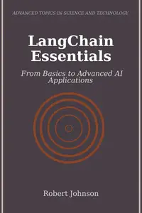 LangChain Essentials: From Basics to Advanced AI Applications