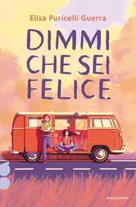 Elisa Puricelli Guerra - Dimmi che sei felice. Ossigeno