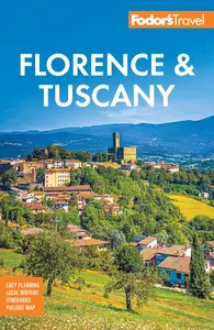 Fodor's Florence & Tuscany: with Assisi & the Best of Umbria (Full-color Travel Guide)