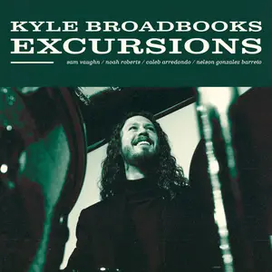 Kyle Broadbooks - Excursions (2025) [Official Digital Download]
